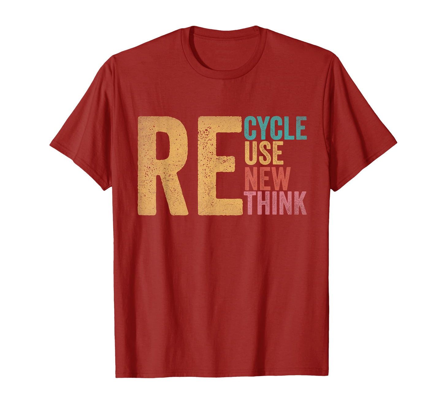 Recycle Reuse Renew Rethink Earth Day Environmental Activism T-Shirt