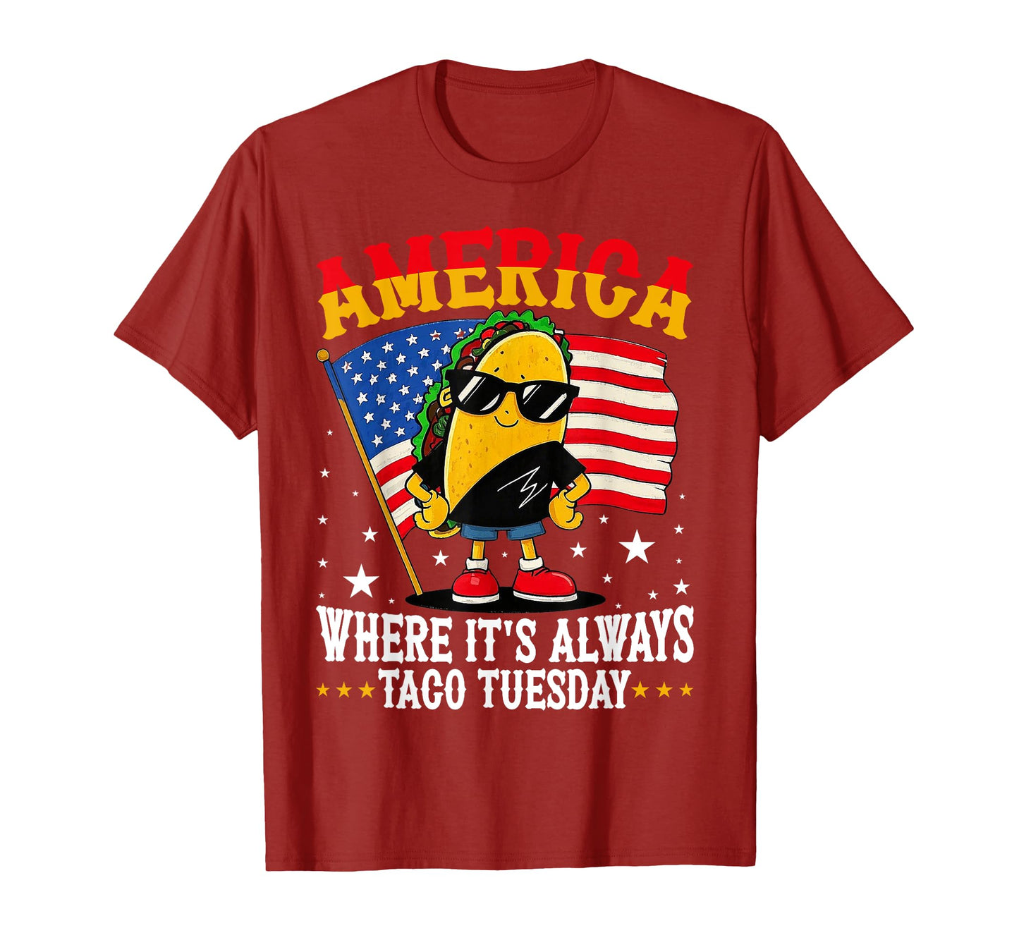 America Where It's Always Taco Tuesday T-Shirt