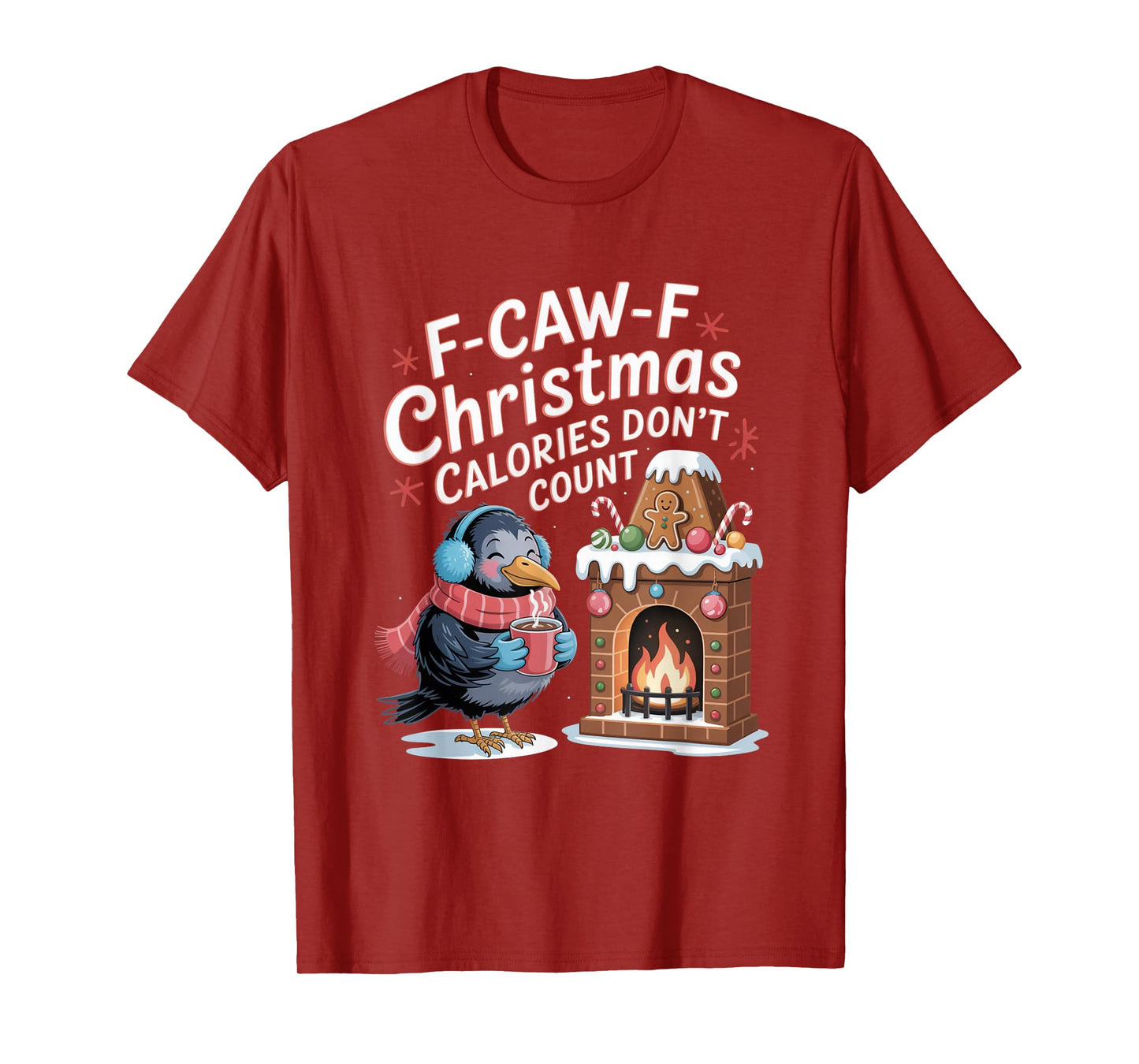 F-Caw-F Crow Christmas Calories Don't Count T-Shirt