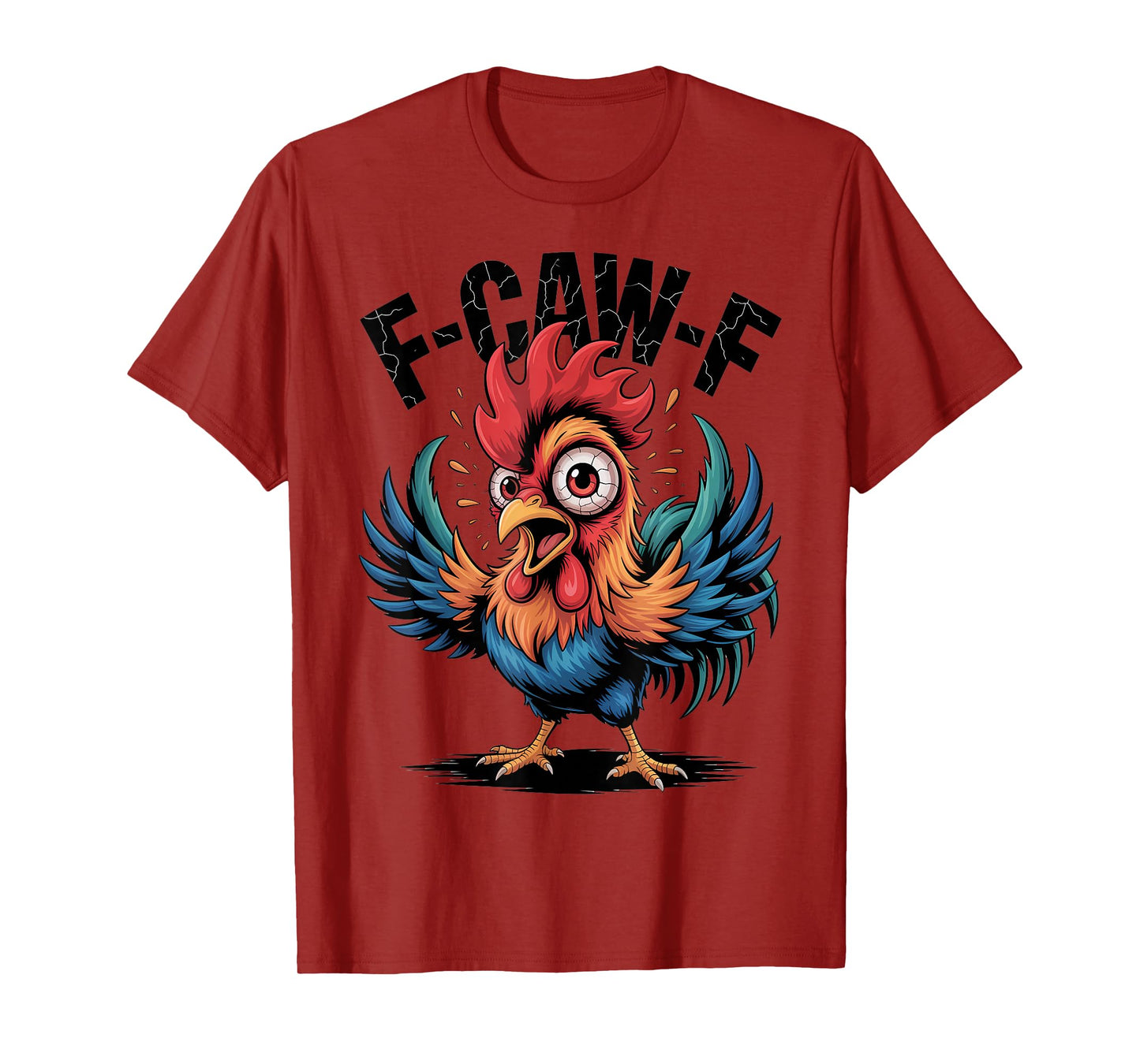 F-Caw-F Funny Chicken Humor Quote Rooster Meme T-Shirt