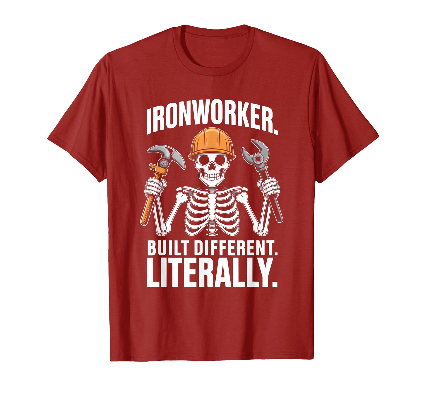 Funny Ironworker Built Different Literally T-Shirt