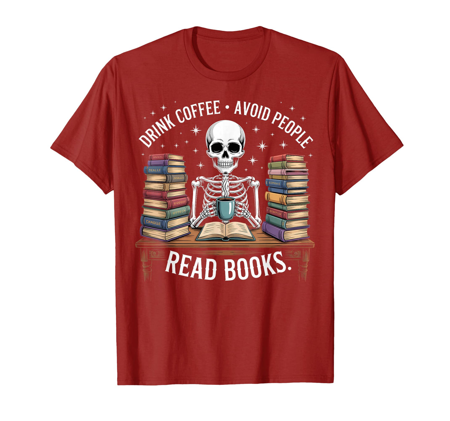 Drink Coffee Avoid People Read Books Skeleton Design T-Shirt