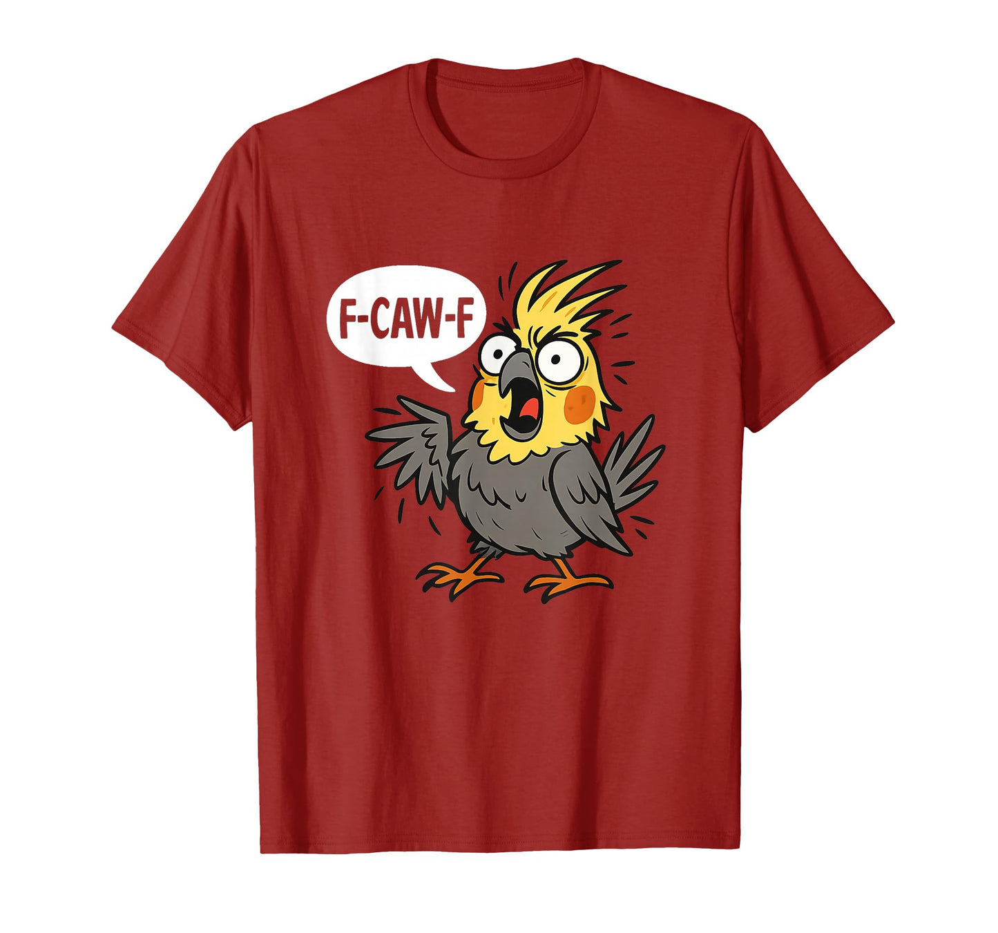 F-CAW-F, Angry Cockatiel, Screm, Bird Lover Humor T-Shirt