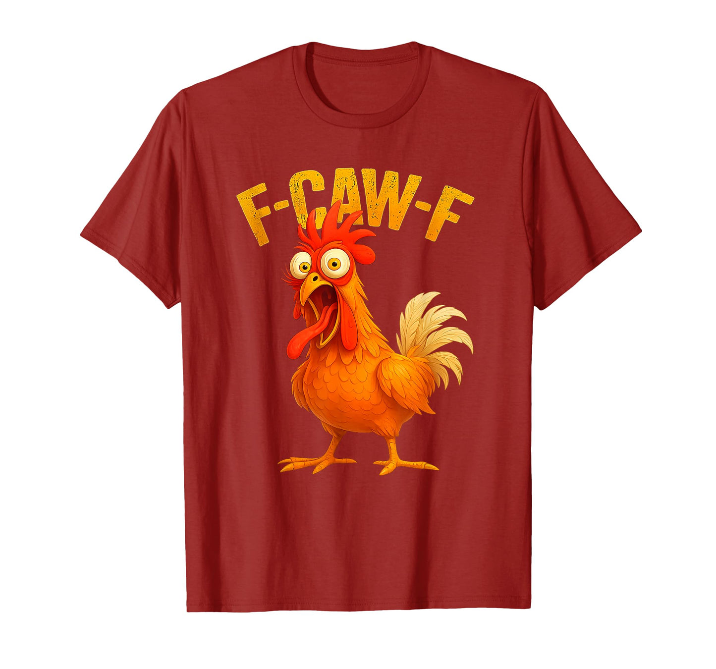 F-Caw-F Funny Chicken Humor F-Caw-F Quote Rooster Meme T-Shirt