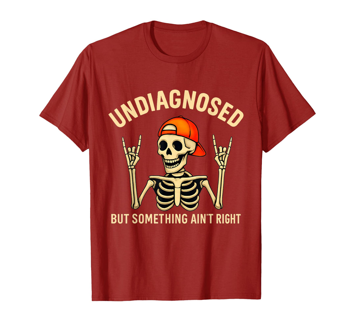 Undiagnosed But Something Ain't Right Skeleton Halloween T-Shirt