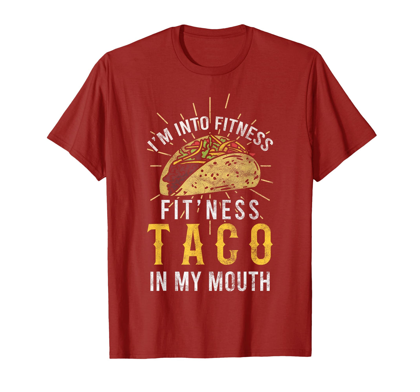 I'm Into Fitness Taco in My Mouth Taco Lover T-Shirt