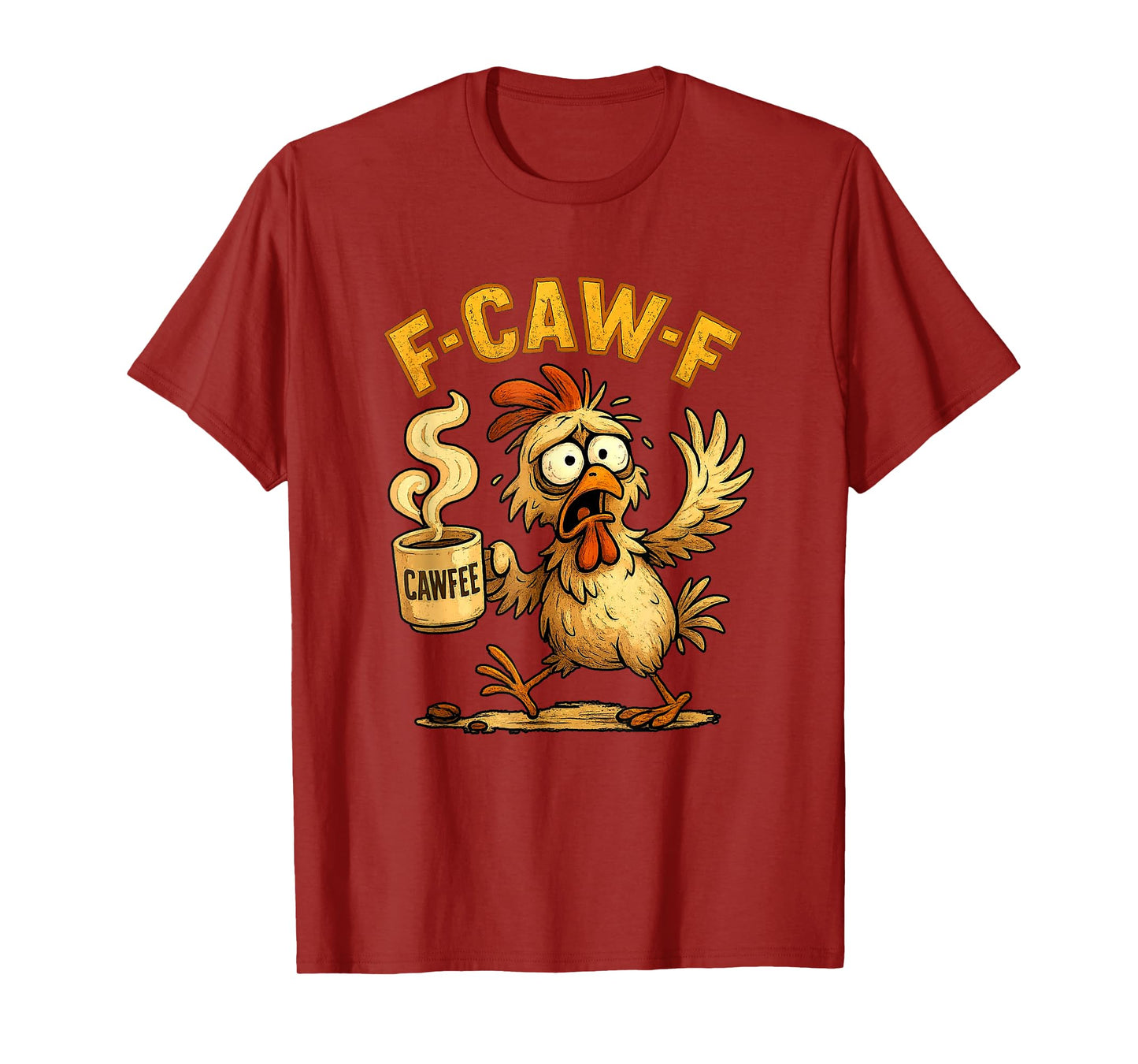 F Caw F Funny Chicken Cawfee Rooster Meme F-Caw-F Humor Joke T-Shirt