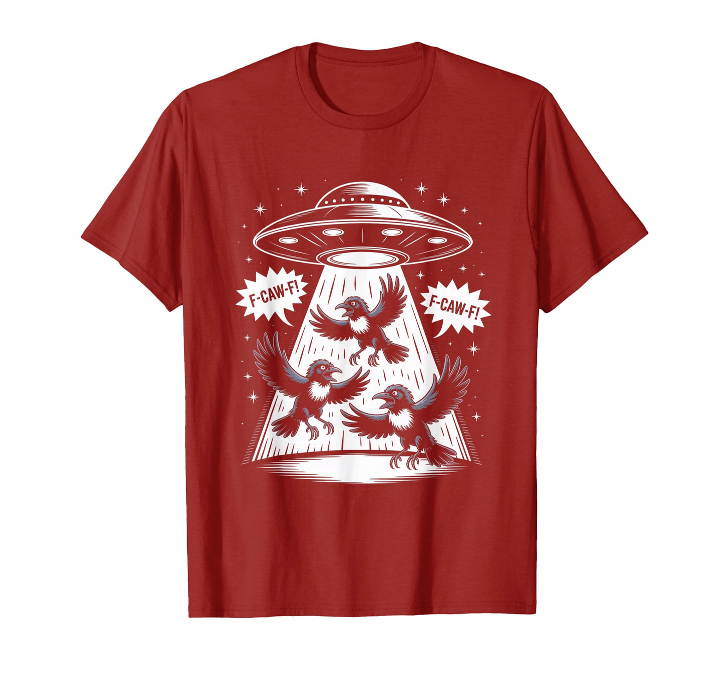 Funny F-Caw-F Crow UFO Alien T-Shirt