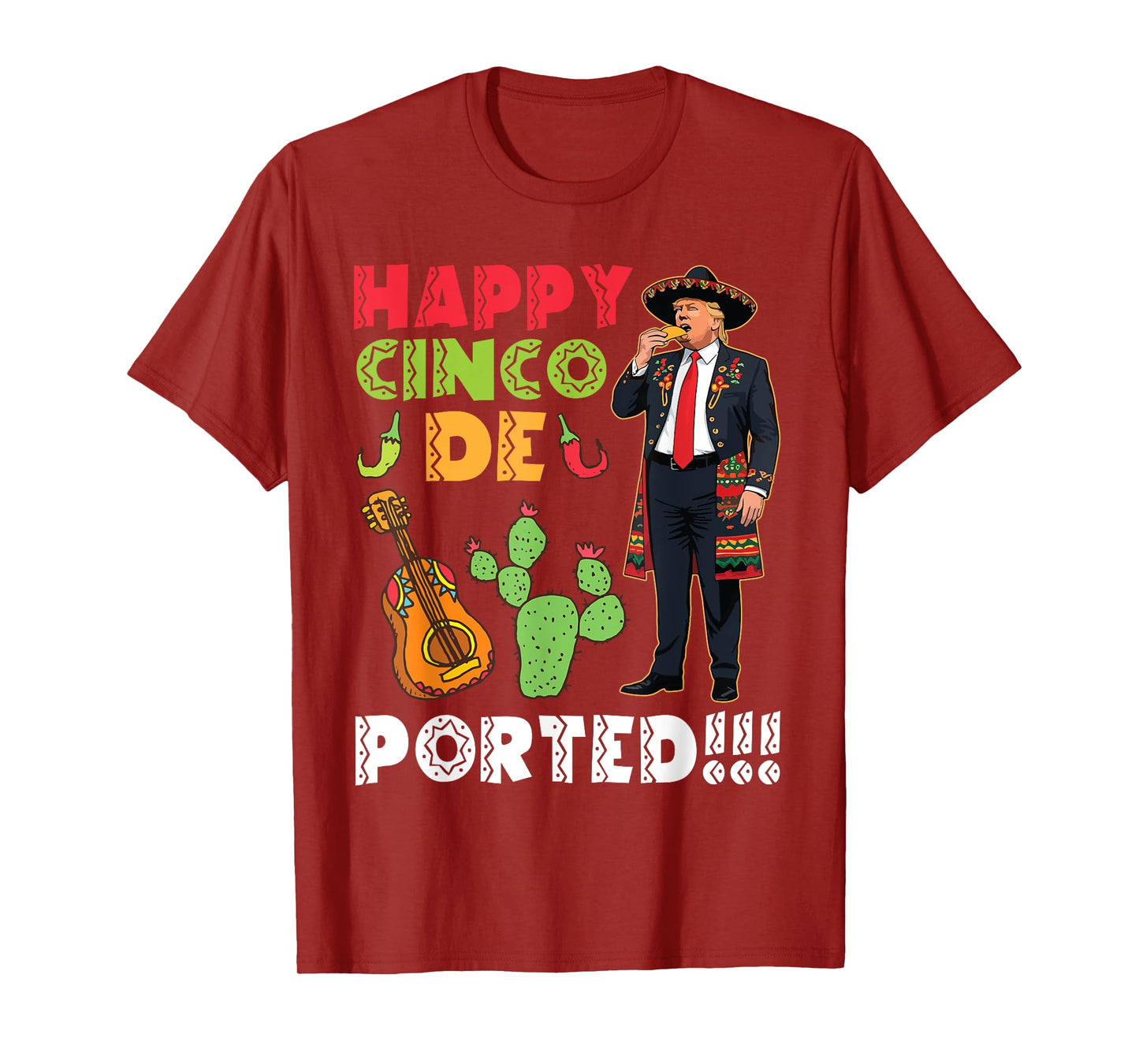 Happy Cinco De Ported Fun Trump Sombrero Taco Fiesta Mexico T-Shirt