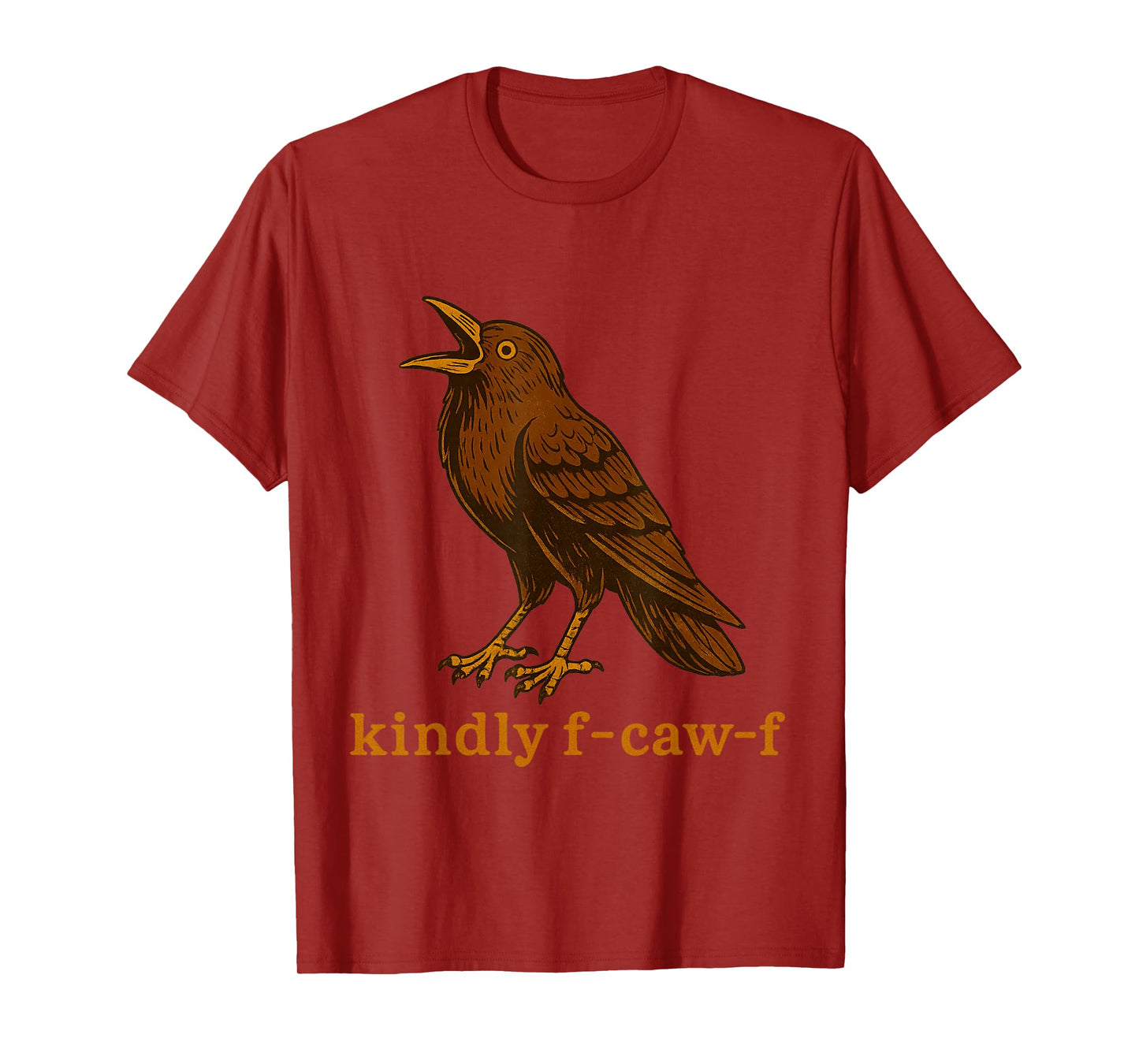 Funny Kindly F Caw F Raven Bird Saying Graphic F-Caw-F Crow T-Shirt
