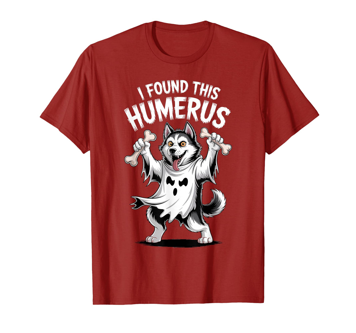 Husky Halloween Funny Ghoul Ghost Dog I Found This Humerus T-Shirt