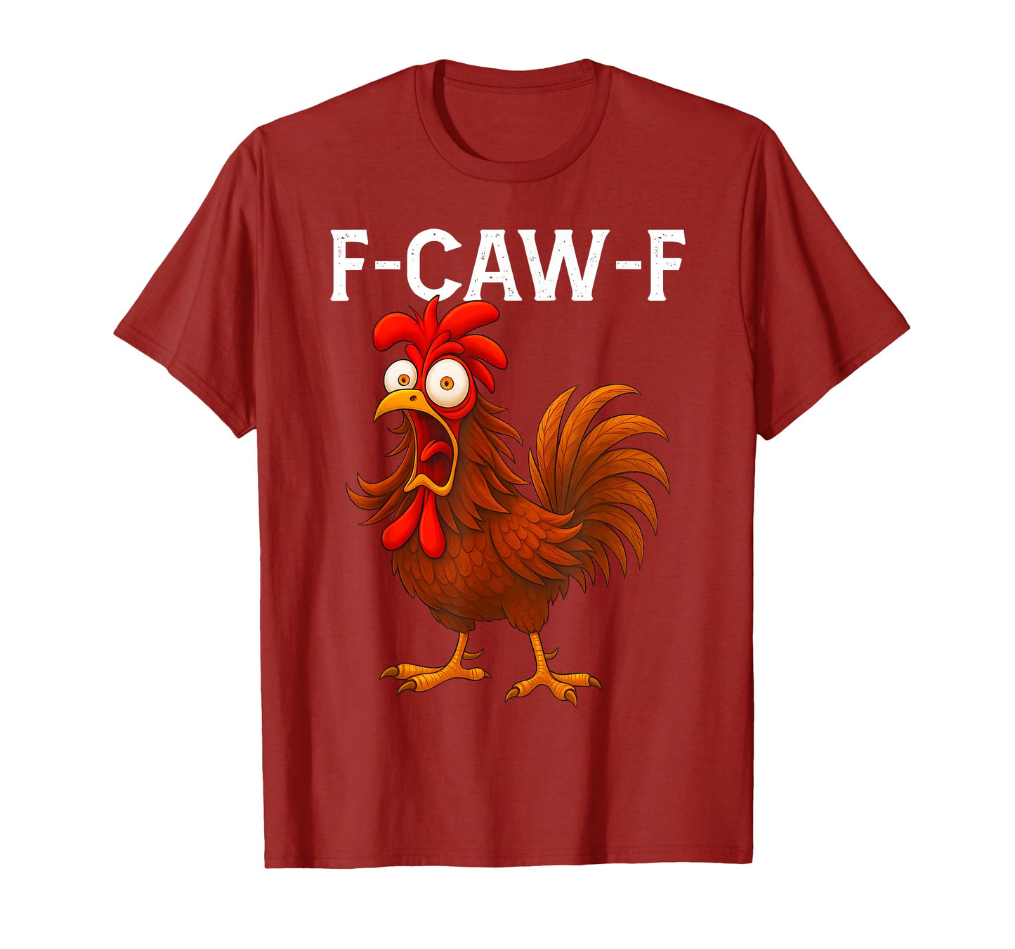Funny F-Caw-F Chicken FCAWF Chicken T-Shirt
