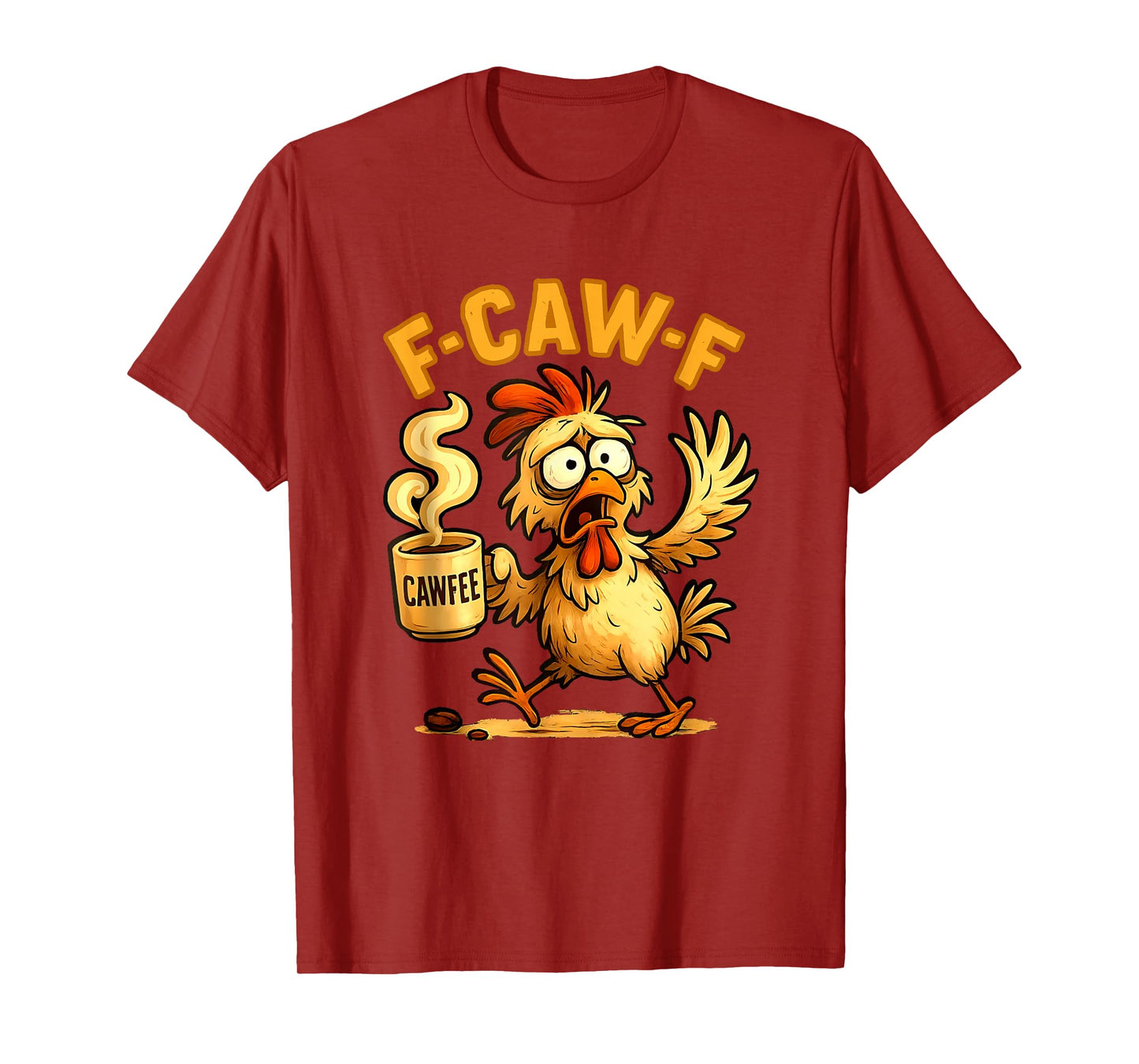 Funny F-Caw-F Chicken FCAWF Chicken T-Shirt