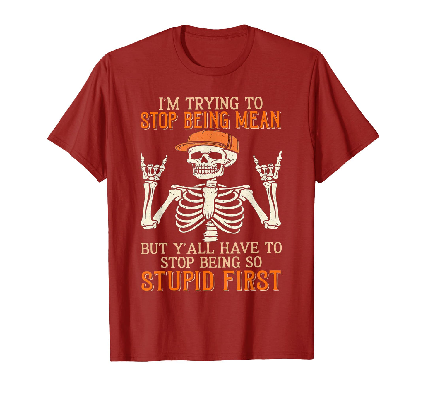 Skeleton - I'm Trying to Stop Being Mean T-Shirt