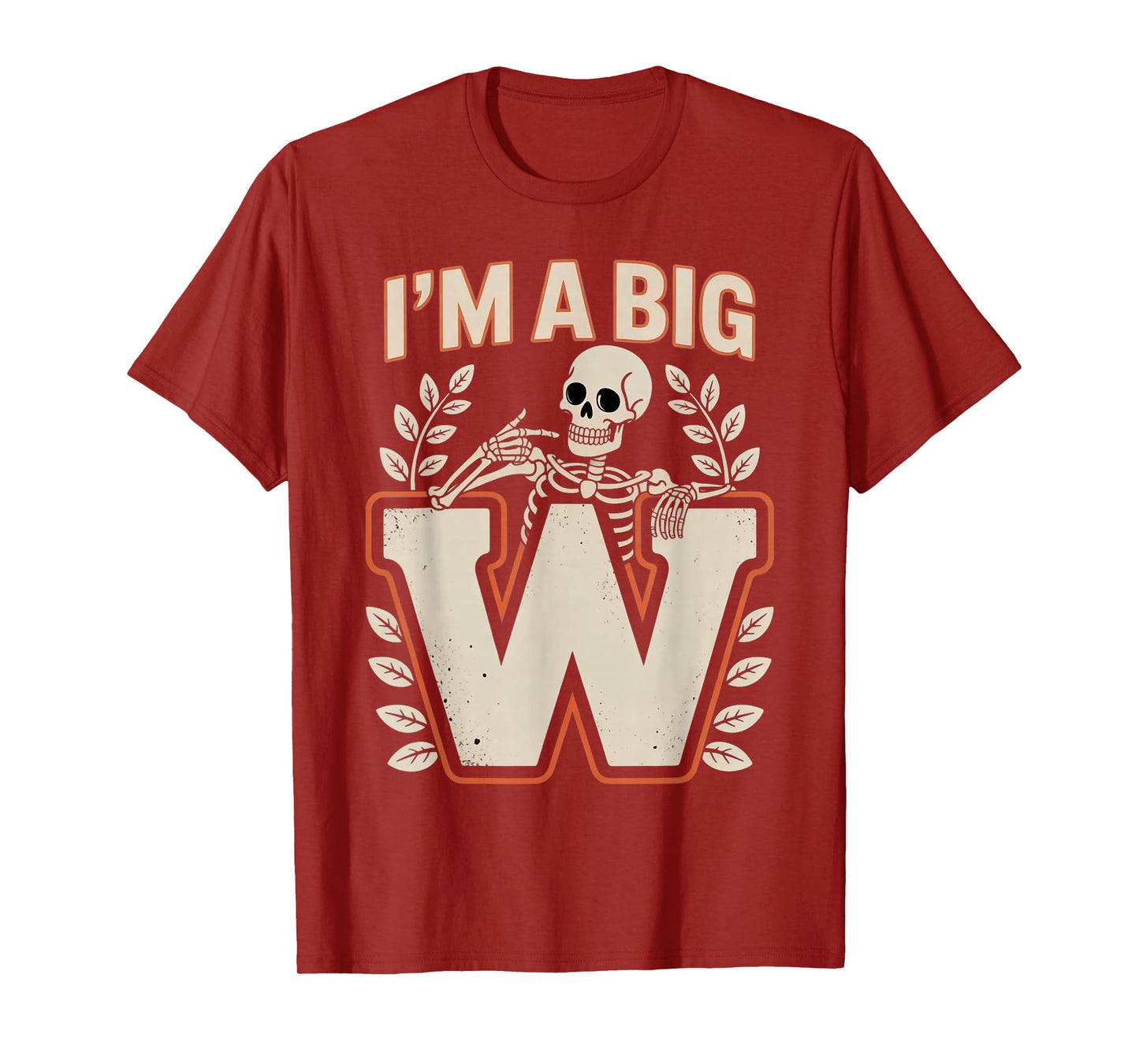 I’m A Big W Skeleton Meme Humor Halloween Win Party T-Shirt