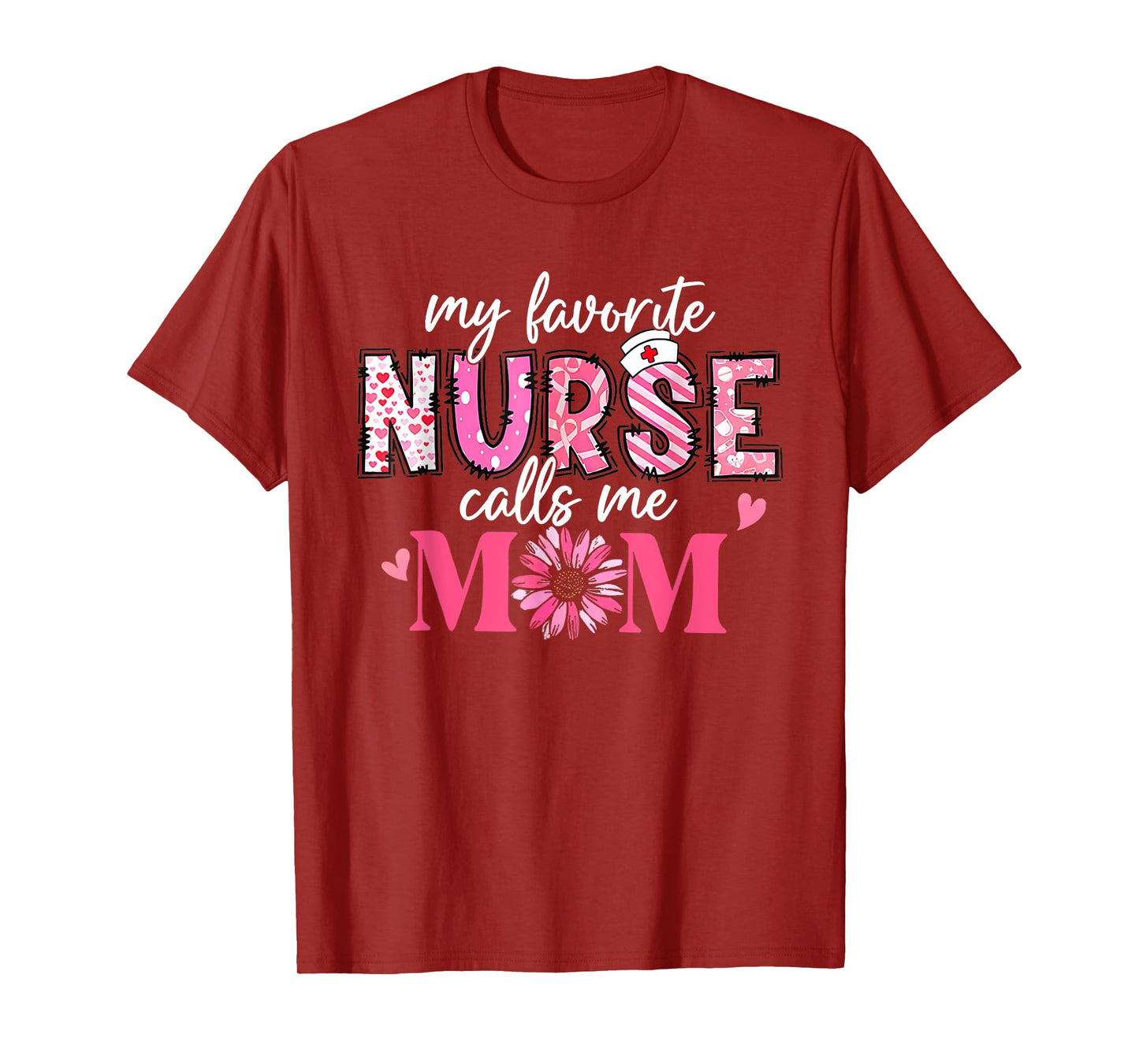 My Favorite Nurse Calls Me Mom Shirt Mother’s Day T-Shirt