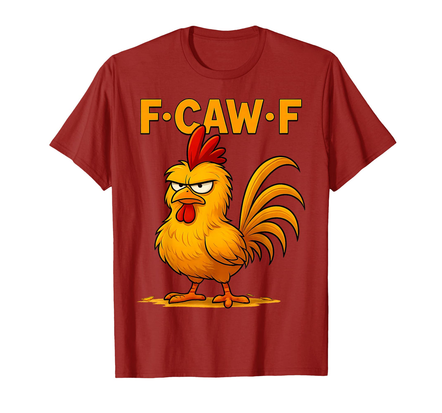 F-Caw-F Funny Chicken Humor Quote Rooster Meme T-Shirt