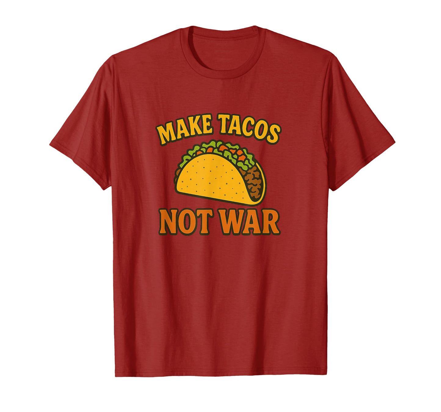 Make Tacos Not War T-Shirt