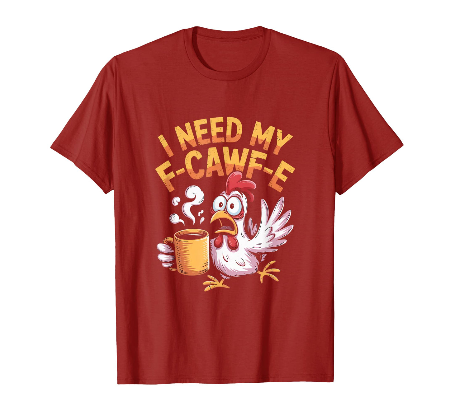 Funny Coffee F-Caw-F Chicken T-Shirt