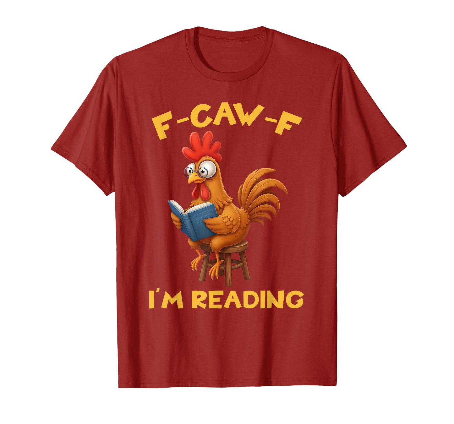 Funny F-Caw-F Rooster Bird F-Caw-F I'm Reading Book Graphic T-Shirt