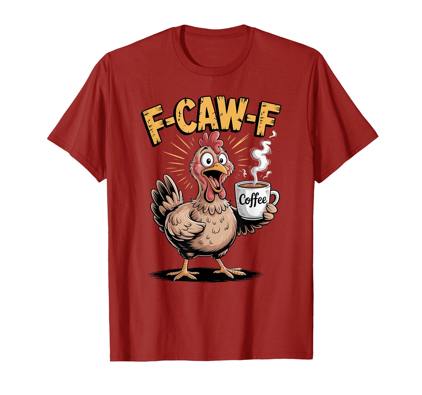 F-CAW-F Funny Chicken Rooster Coffee Meme Humor T-Shirt