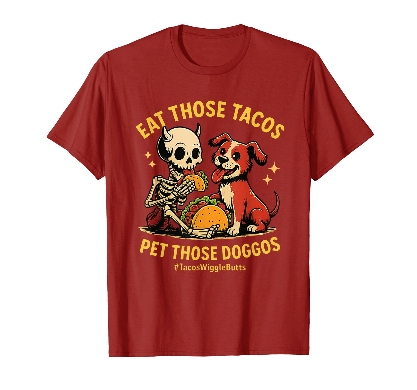 Eat Those Tacos Pet Those Doggos Funny Awesome T-Shirt