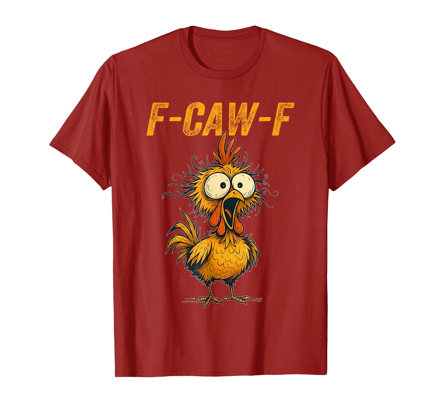 F-Caw-F Eagerlys Colorful Funny Rooster Meme T-Shirt