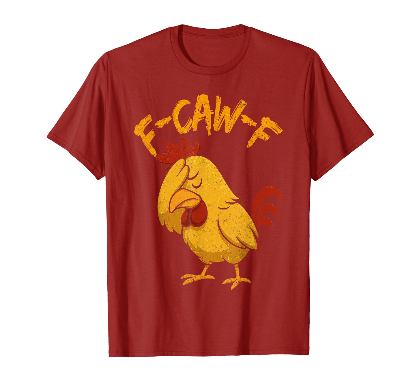 F-Caw-F Funny Chicken Humor Quote Rooster Meme T-Shirt