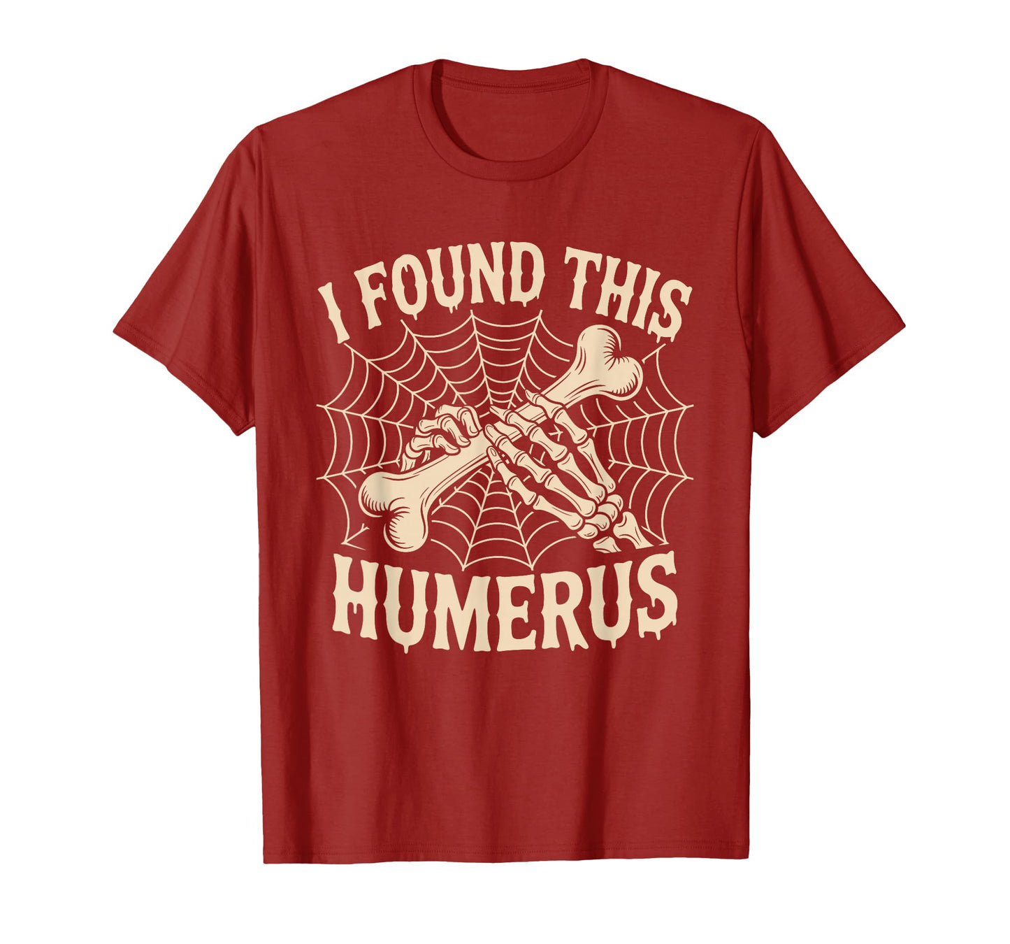 I Found This Humerus Funny Skeleton Joke T-Shirt