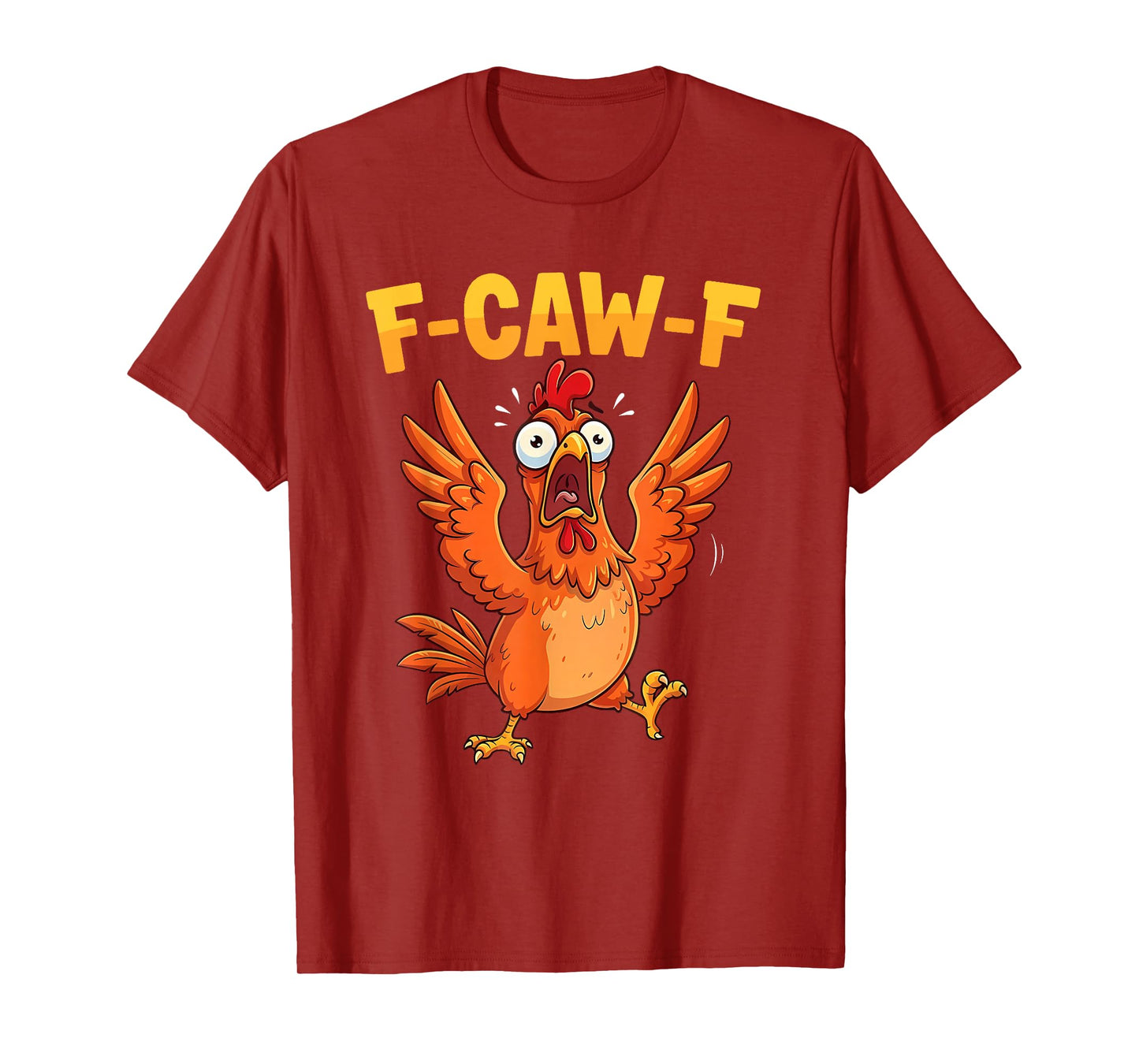 Funny F-Caw-F Chicken, FCAWF Chicken T-Shirt