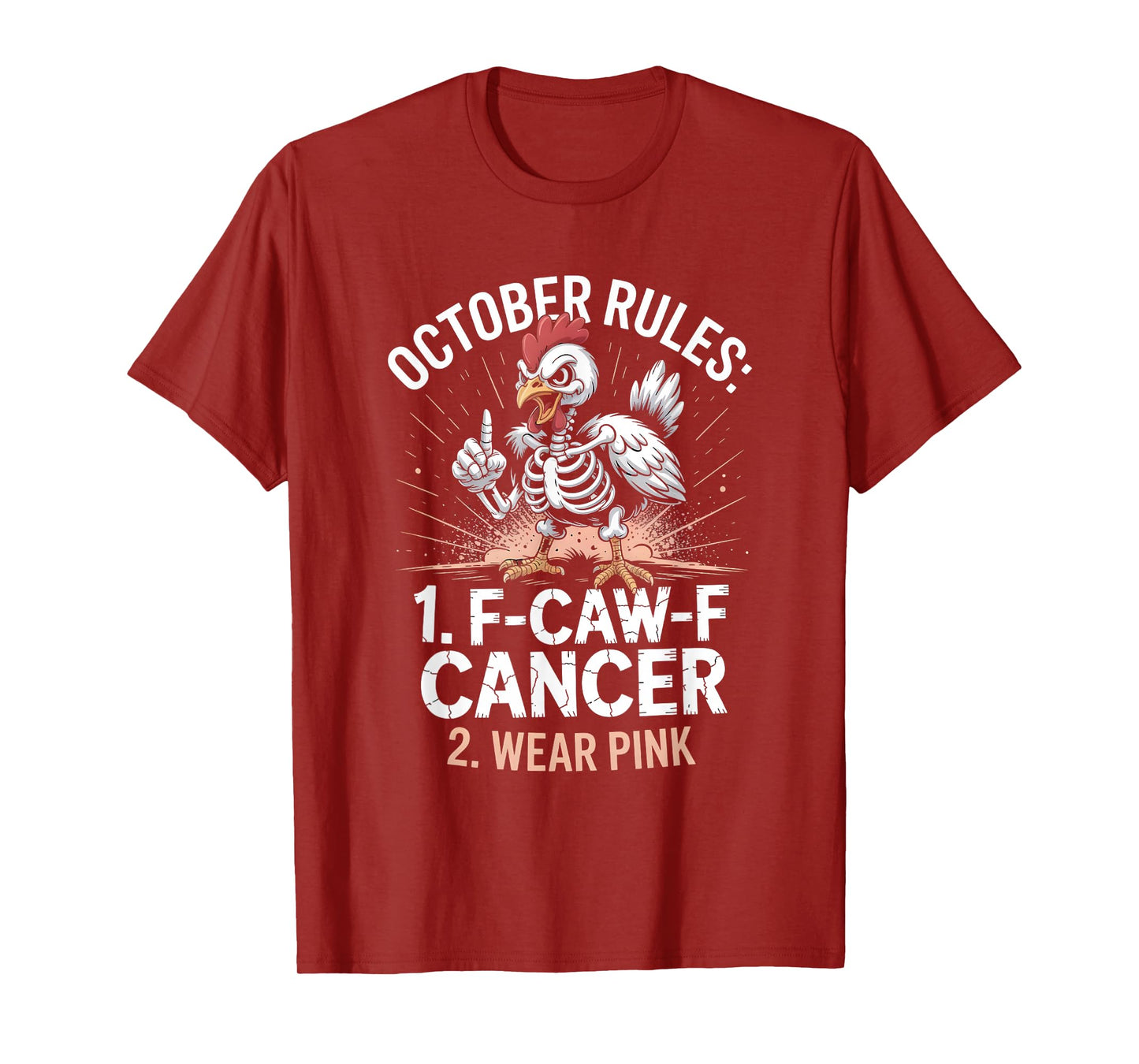 October Rules F-CAW-F Cancer Wear Pink Funny Chicken T-Shirt