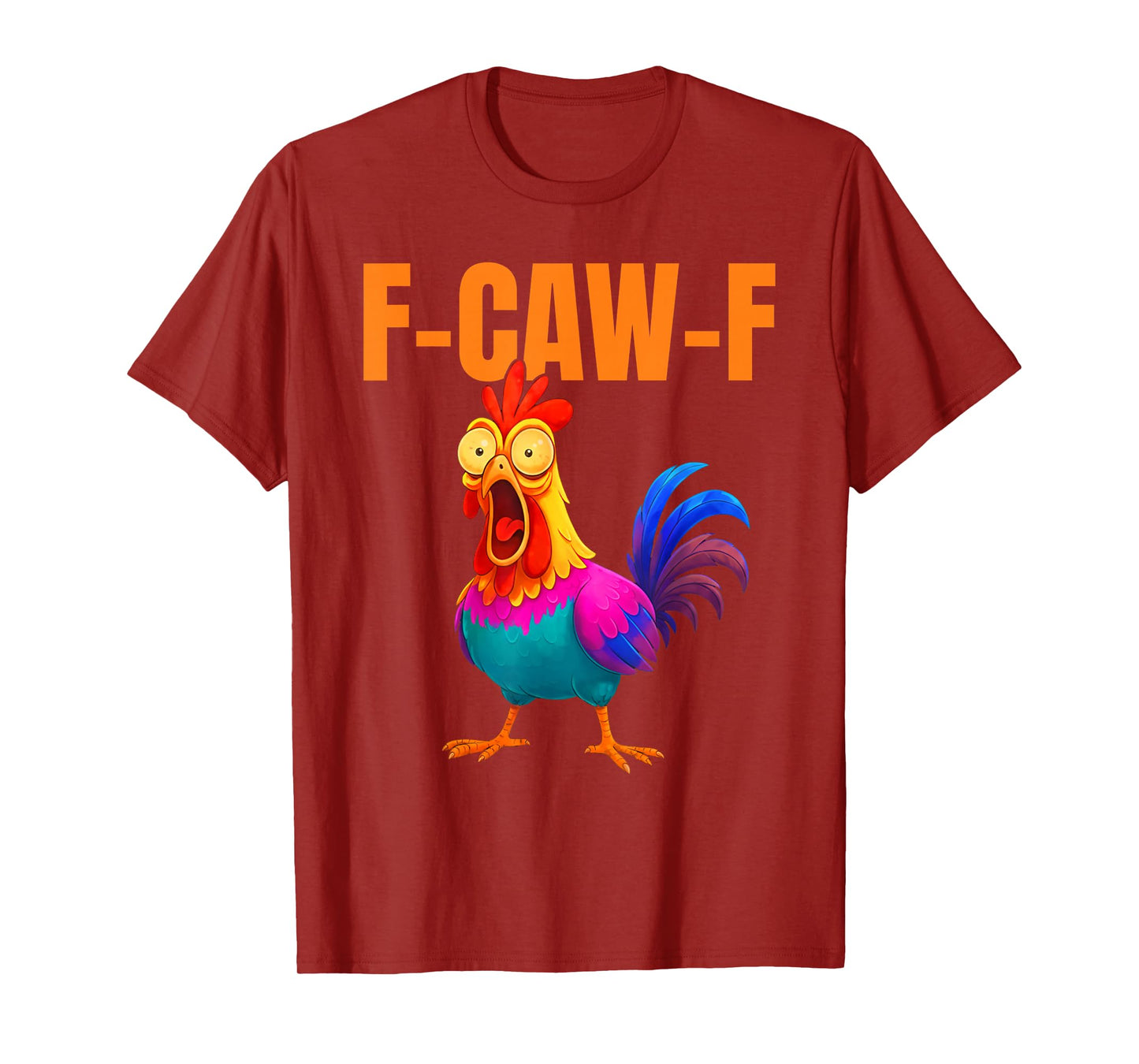 F-Caw-F Funny Chicken Colorful F-Caw-F Quote Rooster Meme T-Shirt