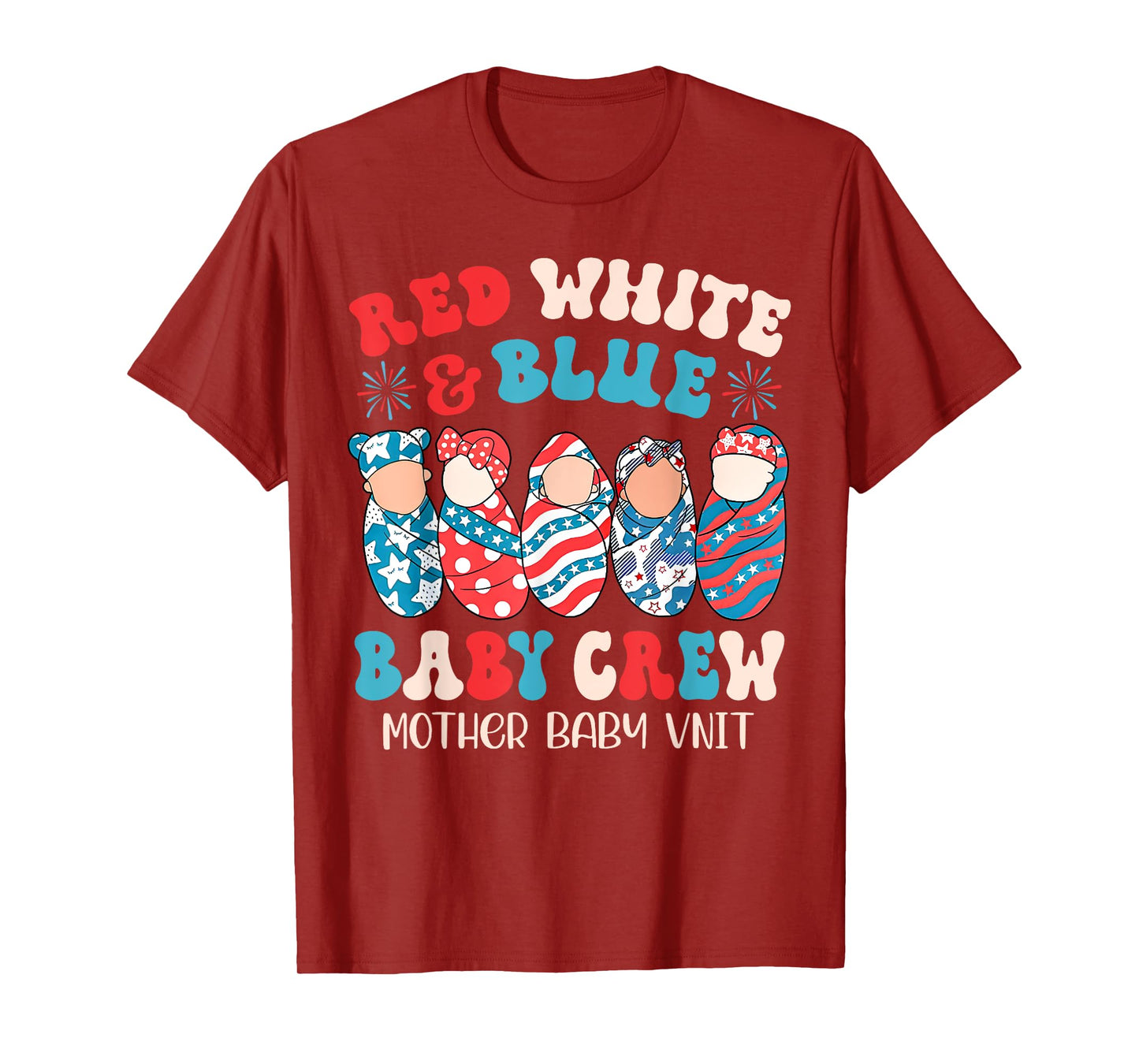 4th Of July Red White Blue Baby Crew Mother Baby Unit Nurse T-Shirt