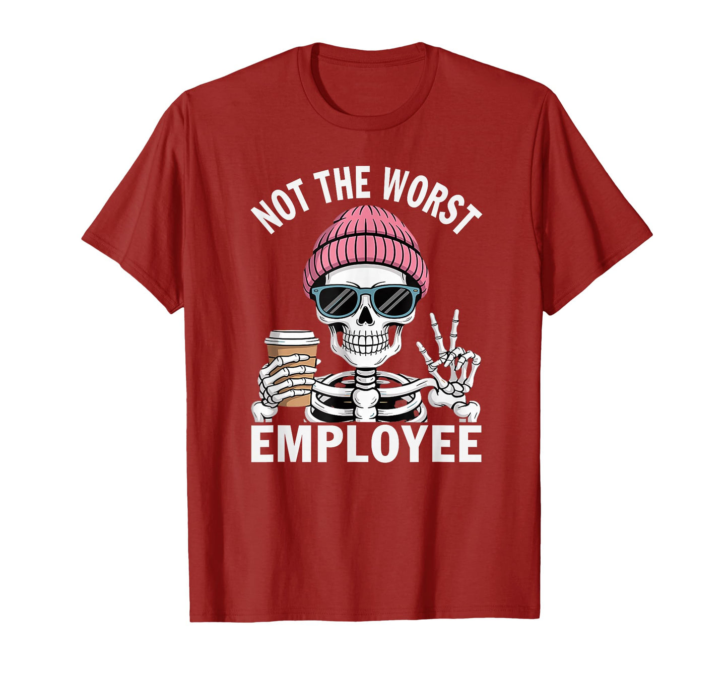 Not The Worst Employee Funny Sarcastic Saying Work T-Shirt
