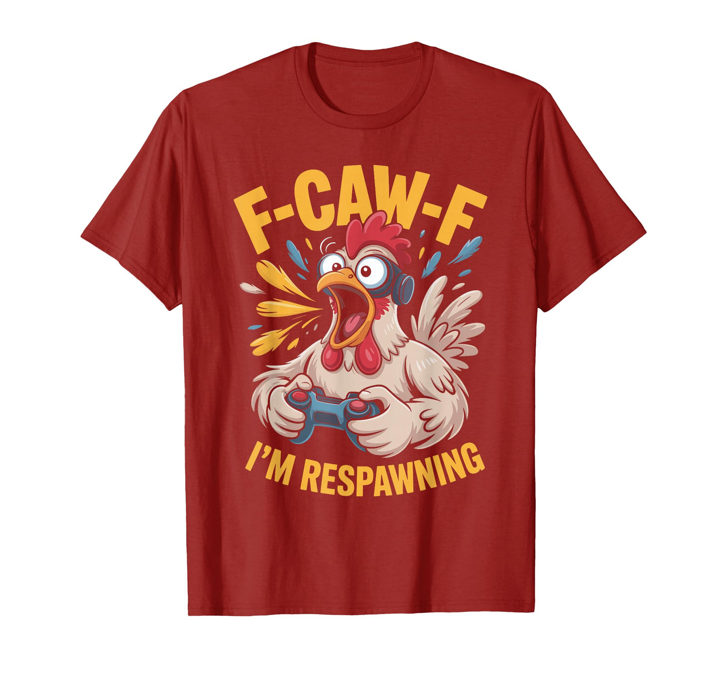 F-caw-f Funny Chicken Respawning Gamer Gaming F Caw F Meme T-Shirt