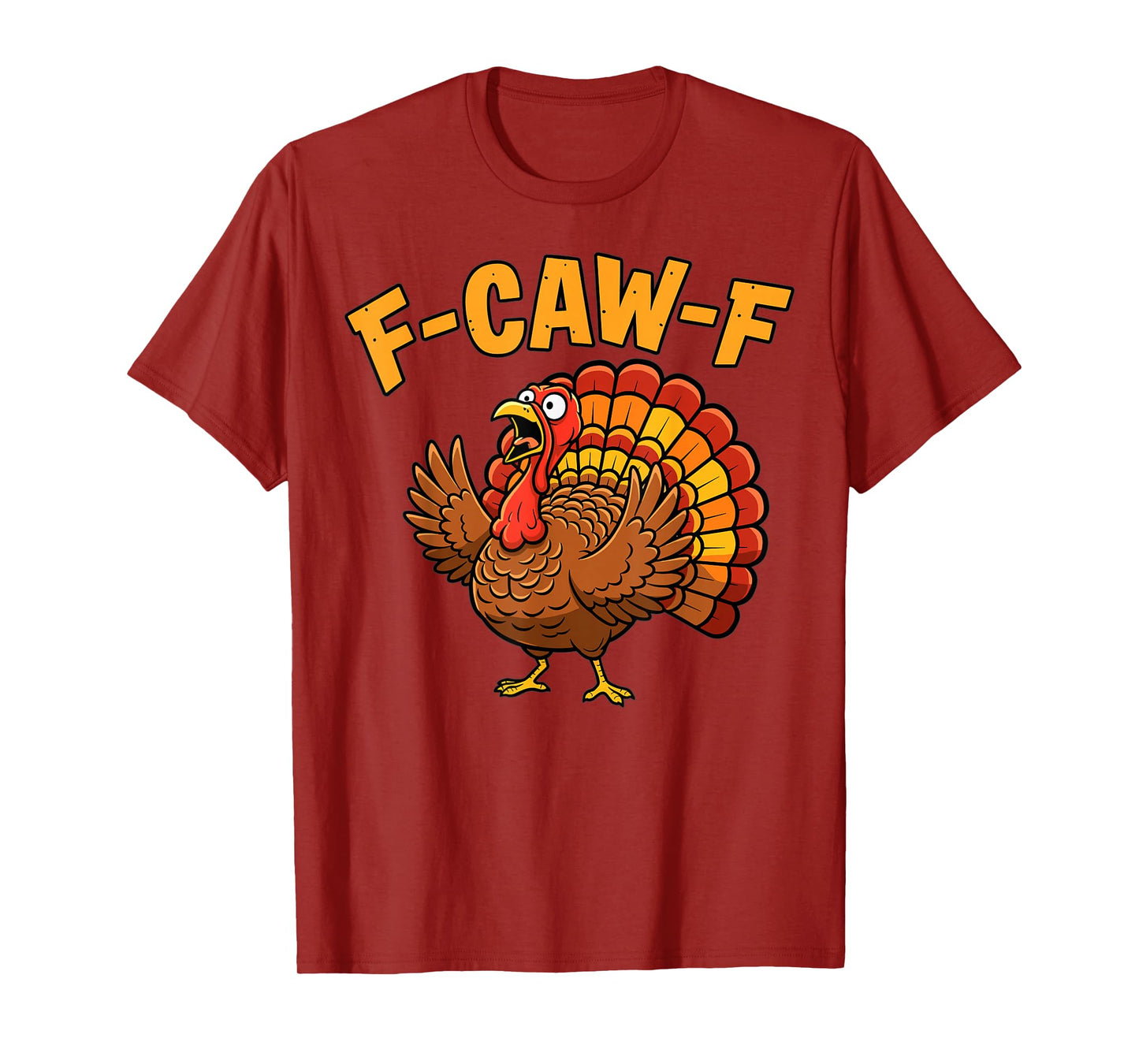 Funny Thanksgiving Turkey F-Caw-F Cartoon Humor T-Shirt