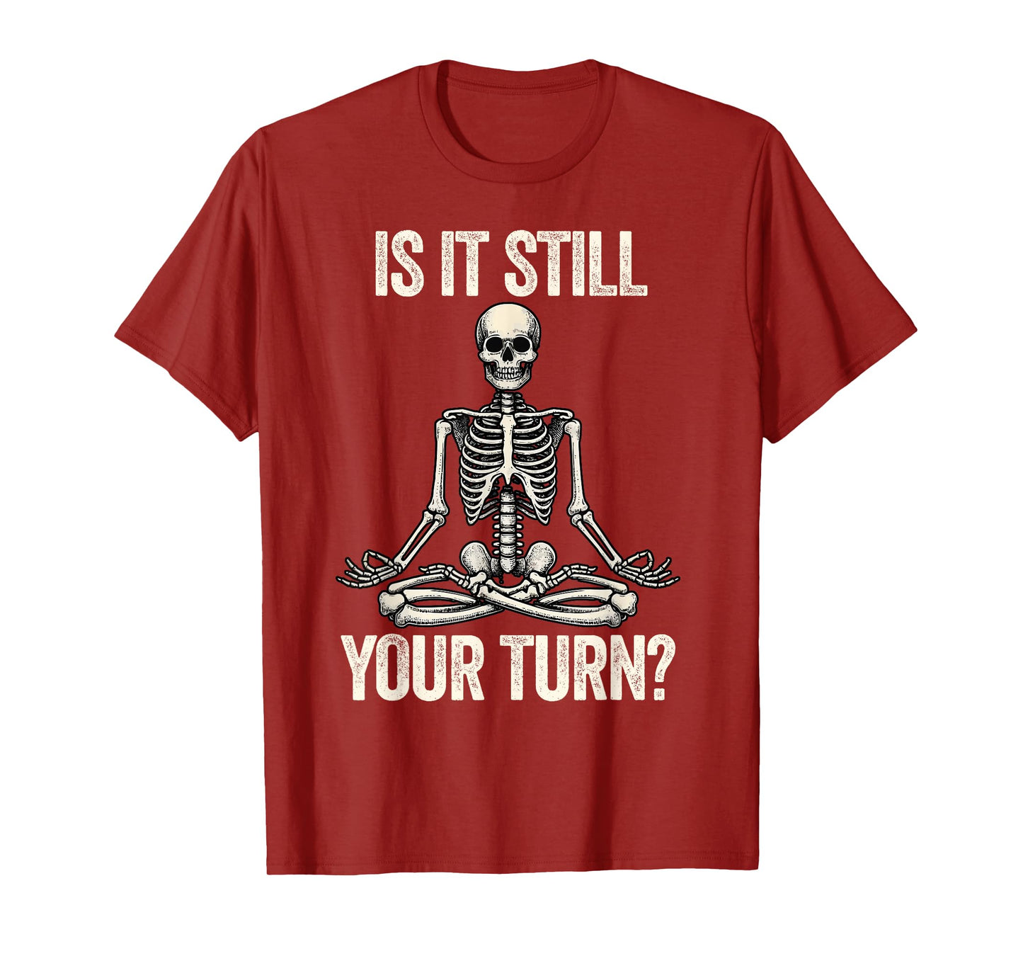 Board Game Lover Skeleton Game Night is It Still Your Turn T-Shirt