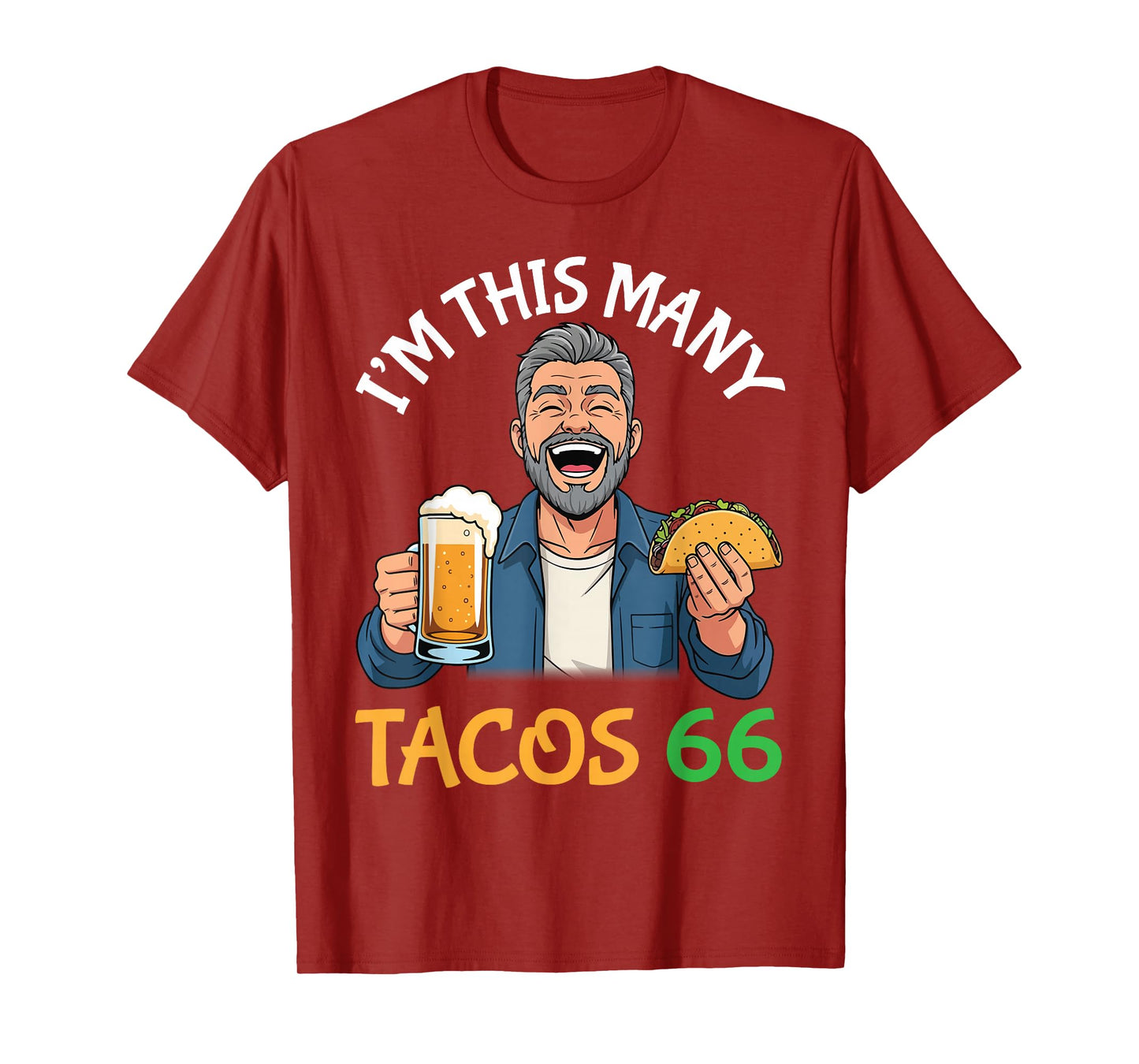 I’m This Many Tacos 66 Years Old Man Drinking Beer with Taco T-Shirt
