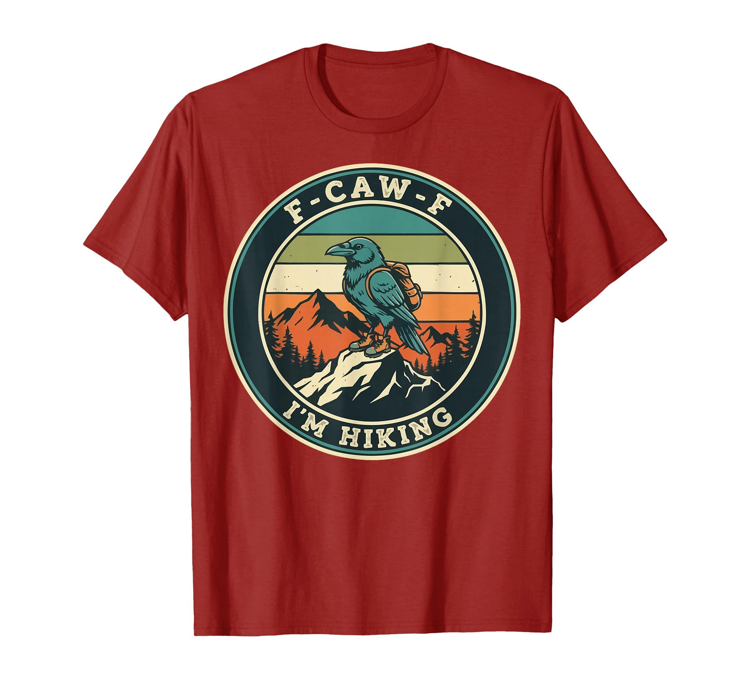F-CAW-F I'm Hiking Trails Hike Crow Raven Outdoors T-Shirt