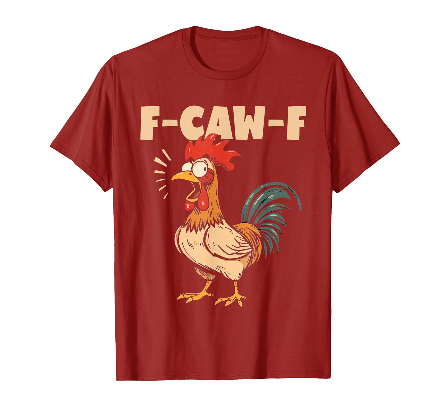 Rooster Meme Funny Chicken F-Caw-F Humor Quote FCAWF T-Shirt