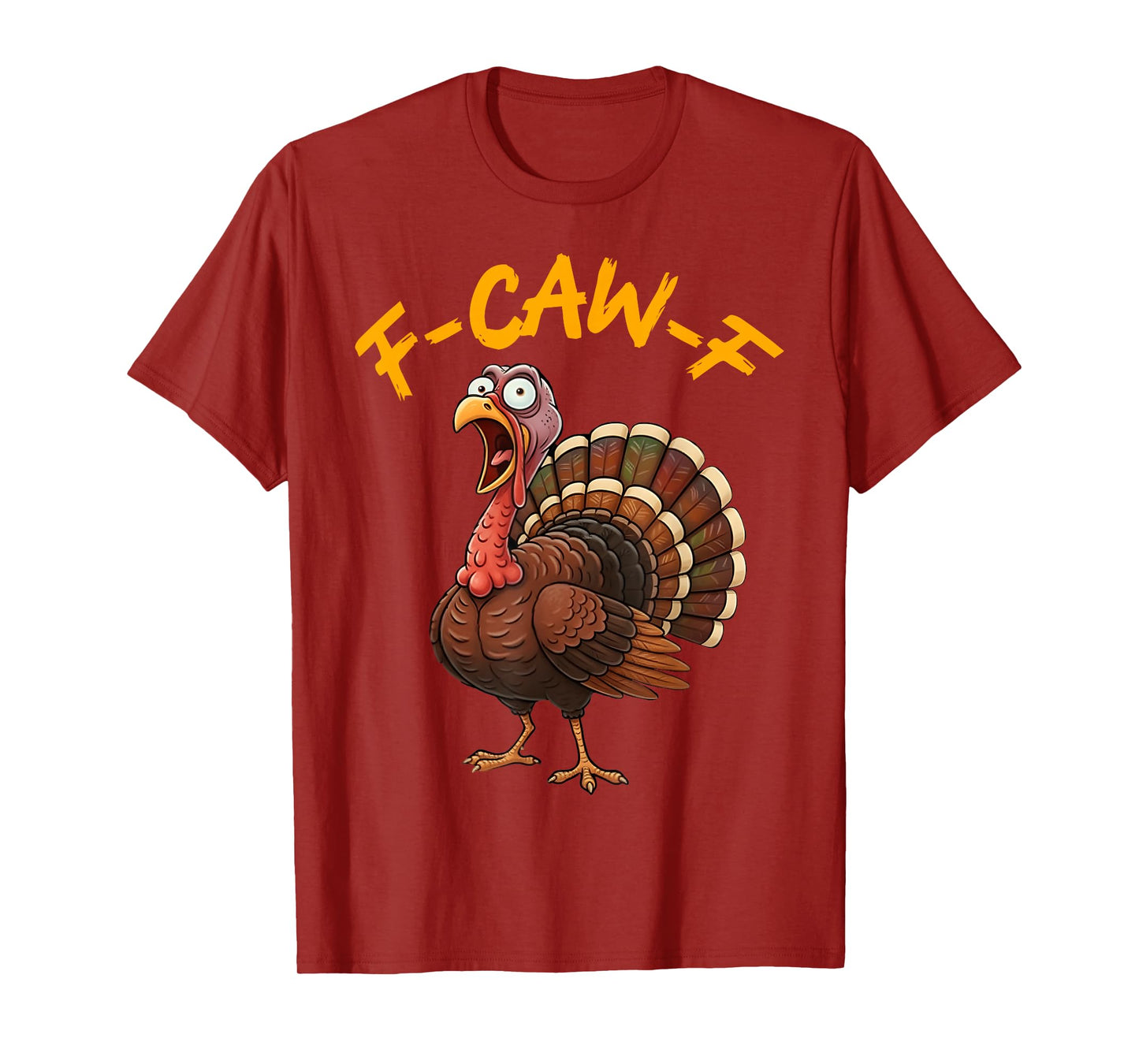 Funny Turkey F-Caw-F Cartoon Thanksgiving Holiday Humor Meme T-Shirt