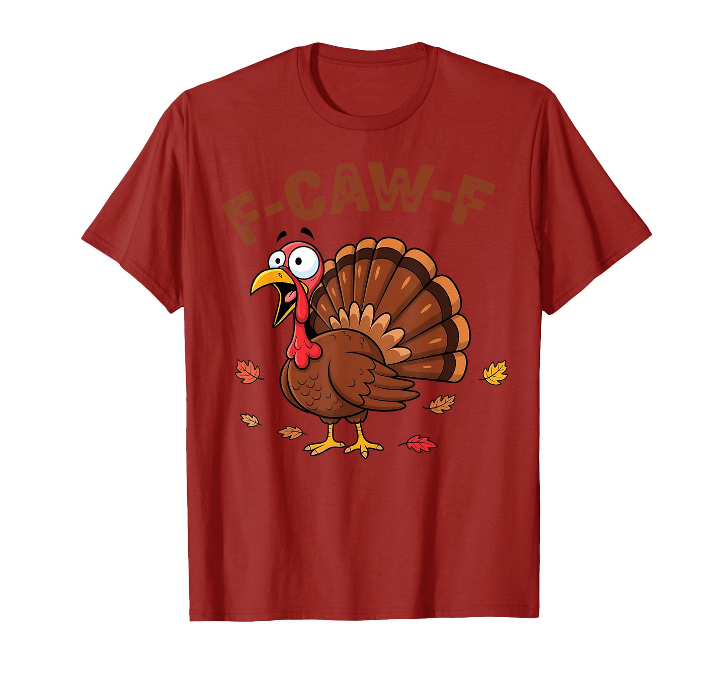 F-Caw-F Funny Turkey Thanksgiving Humor with Autumn Fall T-Shirt