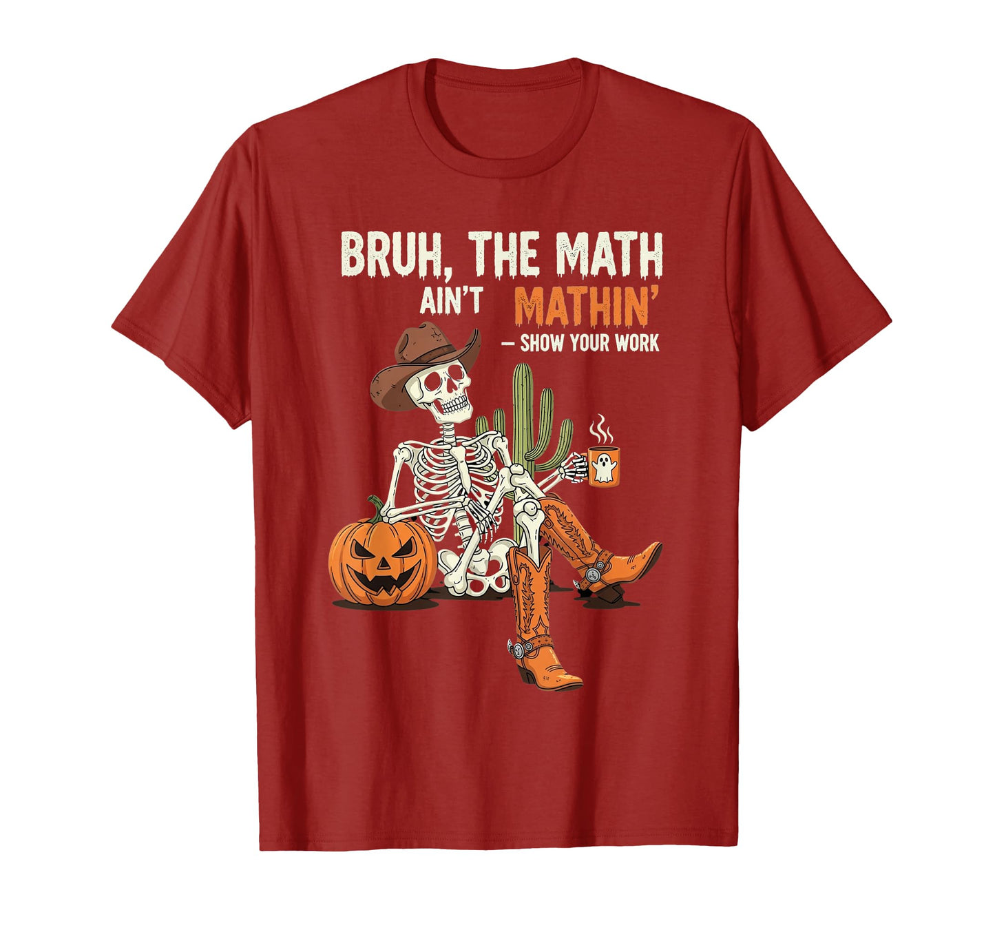 Bruh The Math Aint Mathin Skeleton Funny Halloween Humor T-Shirt