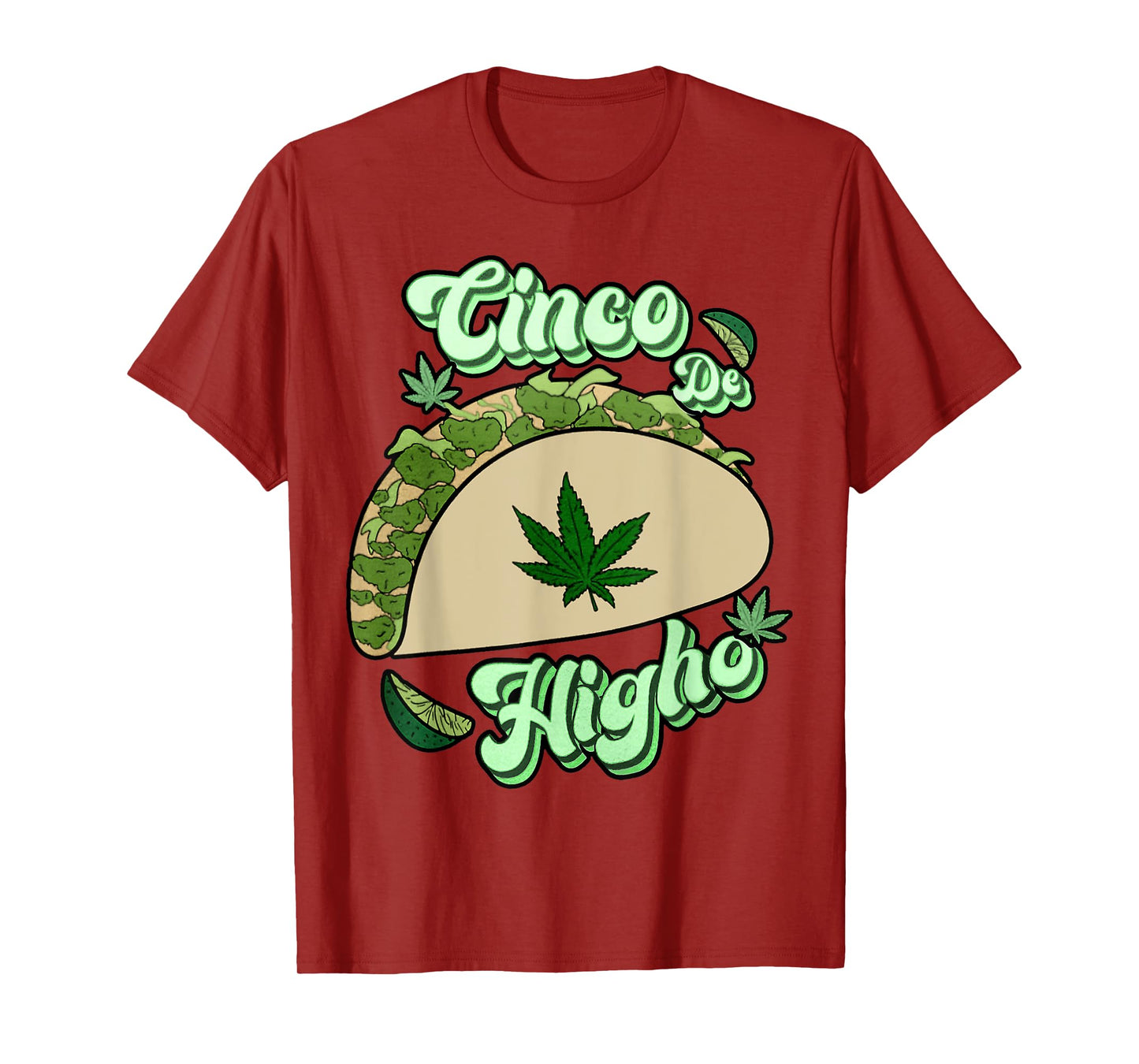 Taco Cinco De Higho Funny 420 Weed Marijuana Cinco De Mayo T-Shirt