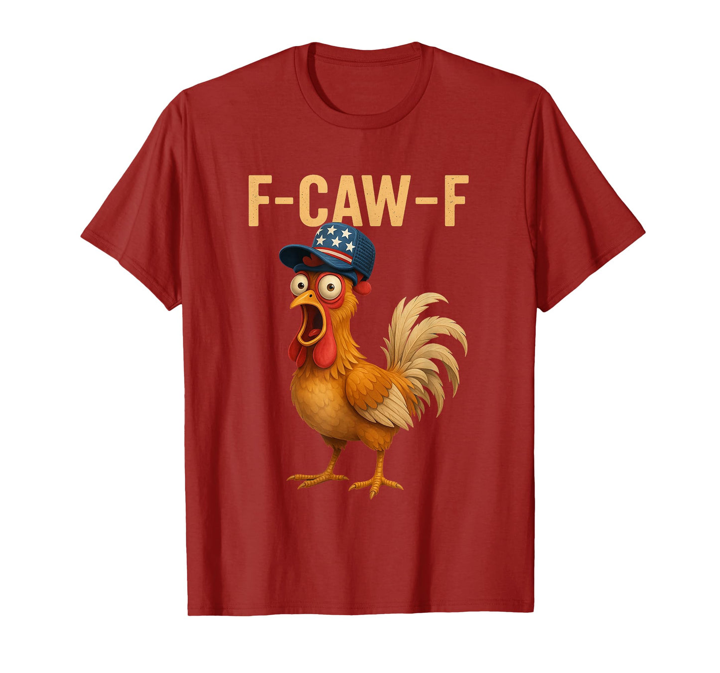 F-Caw-F Funny Chicken Humor Quote Rooster Meme Novelty T-Shirt