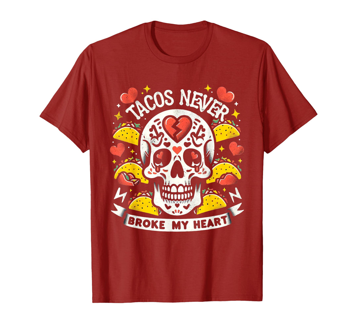 Cinco de Mayo Valentine's Day Tacos Never Broke My Heart T-Shirt