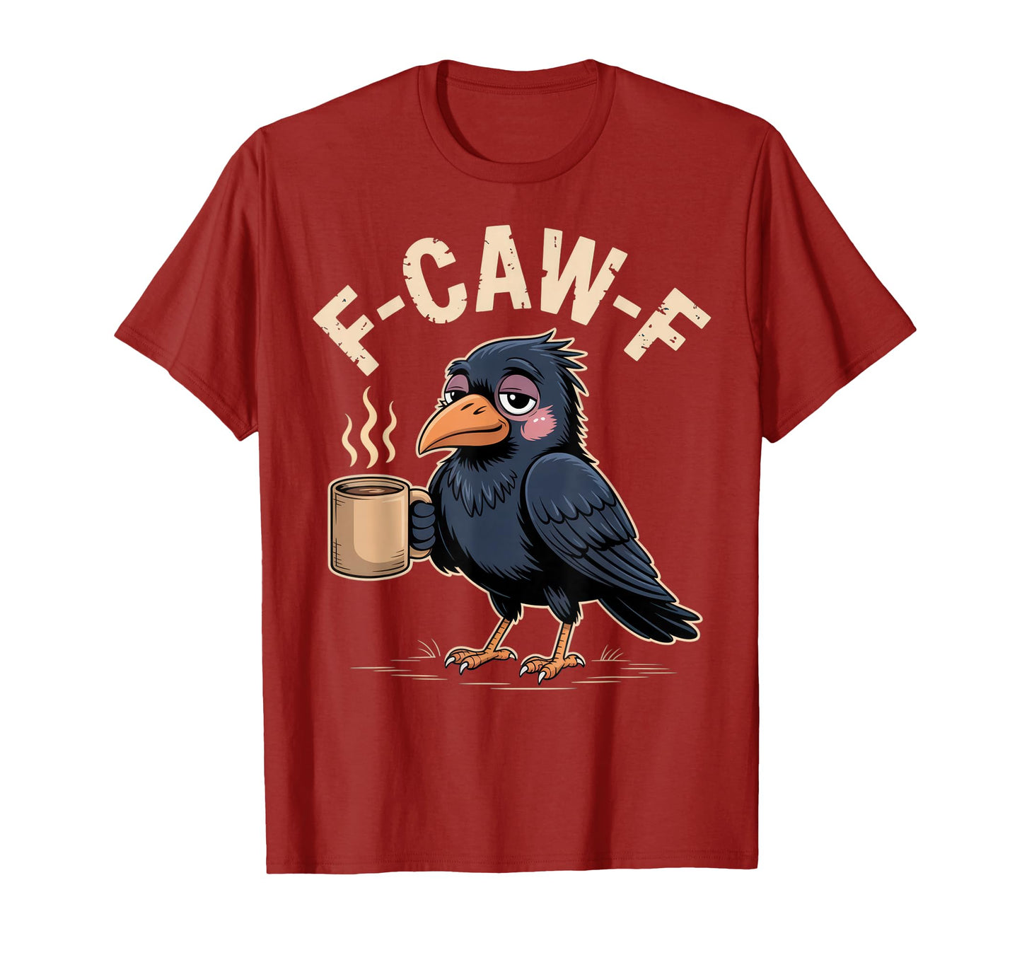 F-CAW-F Crow Coffee Lover for Sarcastic Morning Vibes T-Shirt