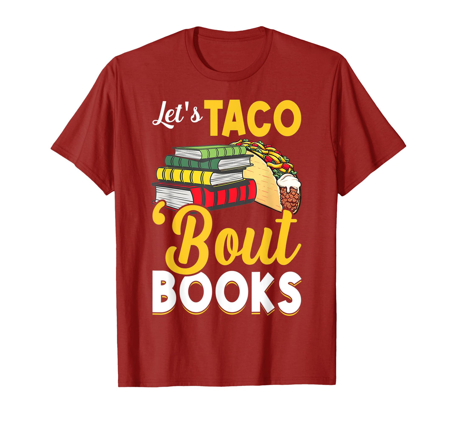 Let's Taco 'Bout Books Book Lover Cinco De Mayo Bookish T-Shirt