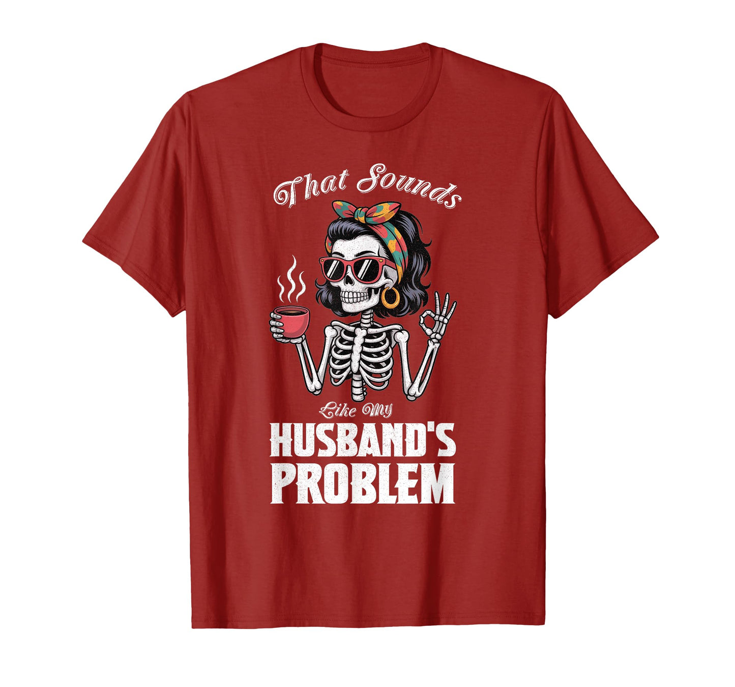That Sounds Like My Husband's Problem T-Shirt
