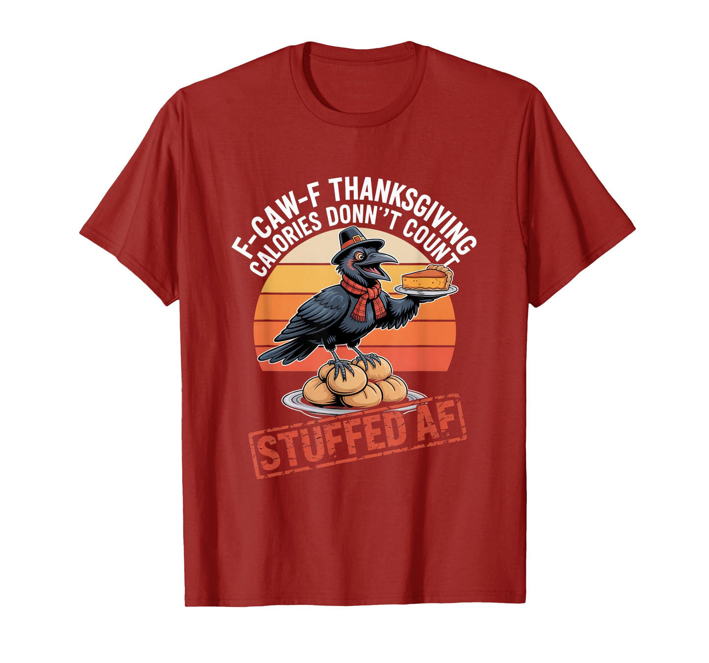 F-CAW-F Crow Thanksgiving Calories Don't Count Funny Turkey T-Shirt